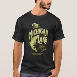 Fisherman Fishing Motif The Michigan Lake Fishing T-Shirt