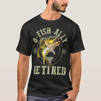 Fisherman Fishing Retirement O-Fish-Ally Retired T-Shirt