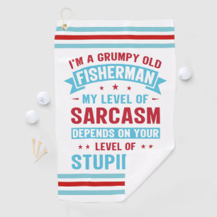 Fisherman Funny Sarcasm Novelty Humour Gift Golf Towel
