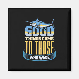 Fisherman Good Things Magnet