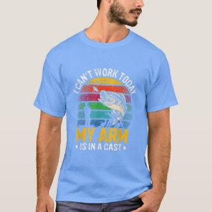 Fisherman, I cant work today my arm in a cast Funn T-Shirt