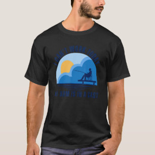 Fisherman I Can't Work Today My Arm Is in Cast Fi T-Shirt