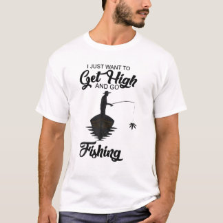 Fisherman I Just Want To Get High And Go Fishing V T-Shirt