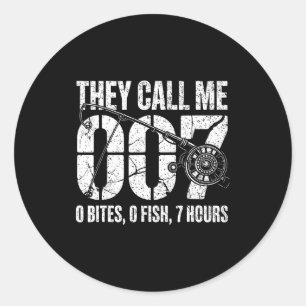 Fisherman Joke Dad They Call Me 007 Funny Fishing  Classic Round Sticker