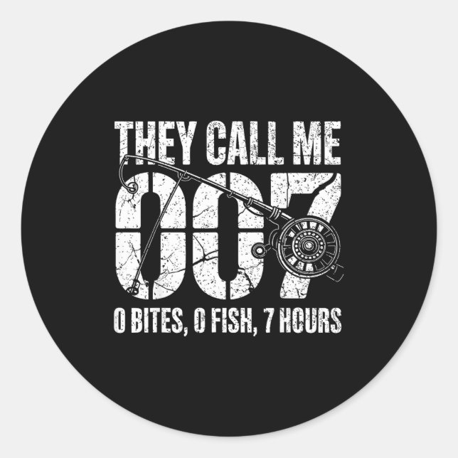 Fisherman Joke Dad They Call Me 007 Funny Fishing  Classic Round Sticker (Front)