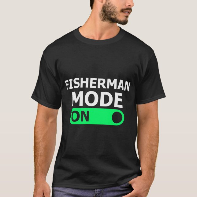 Fisherman Mode On T-Shirt (Front)