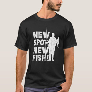 Fisherman New Spot New Fish Funny Fishing Fish Fan T-Shirt