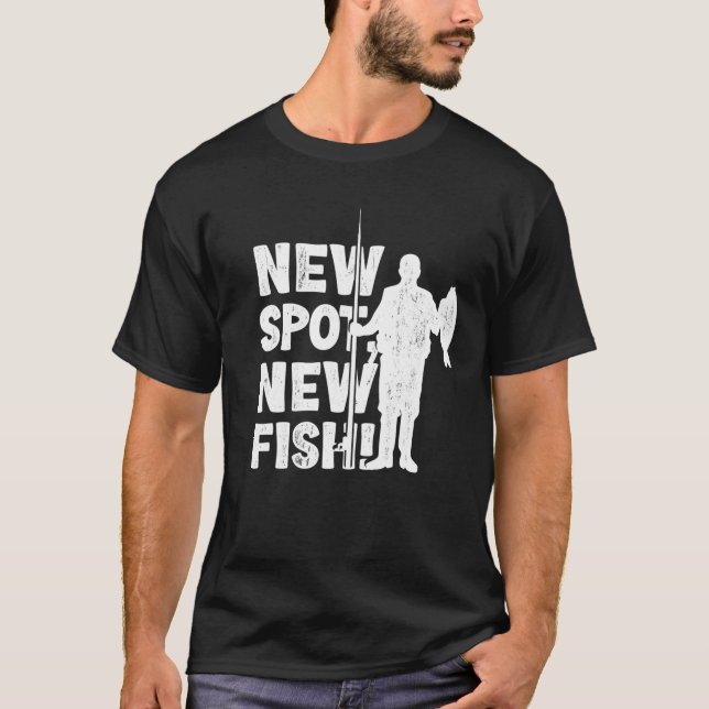 Fisherman New Spot New Fish Funny Fishing Fish Fan T-Shirt (Front)