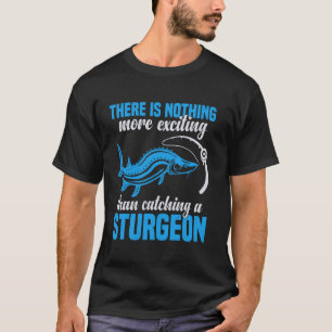 Fisherman Sturgeon Bait Fisher Line Weights Sturge T-Shirt