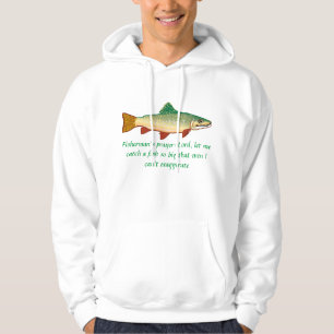 Fisherman's prayer: Lord, let me catch a fish... - Hoodie