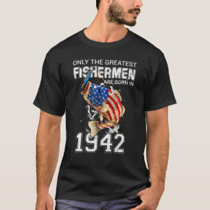 Fishermen Are Born In 1942 Fishing US Flag 80th Bi T-Shirt