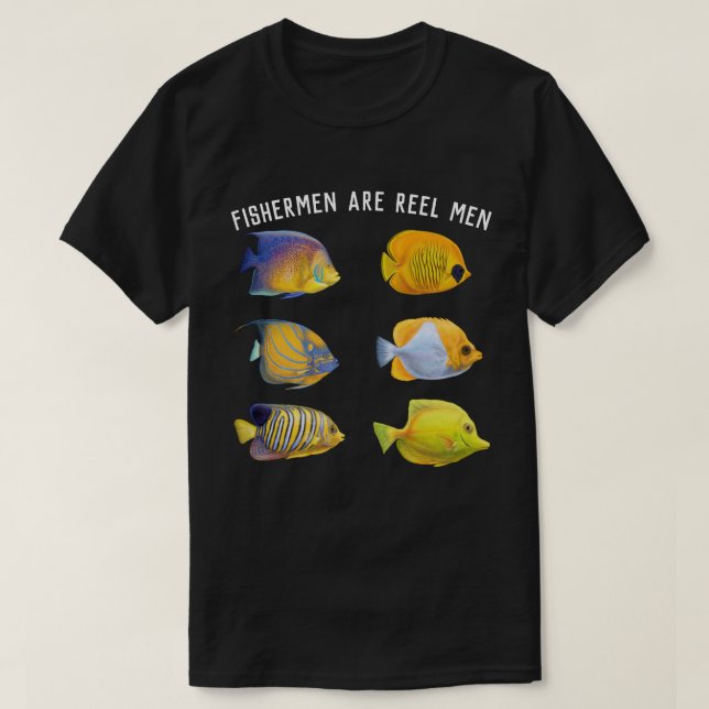 Fishermen are Reel Men T-Shirt (Design Front)