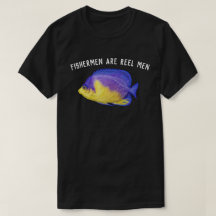 Fishermen are Reel Men
