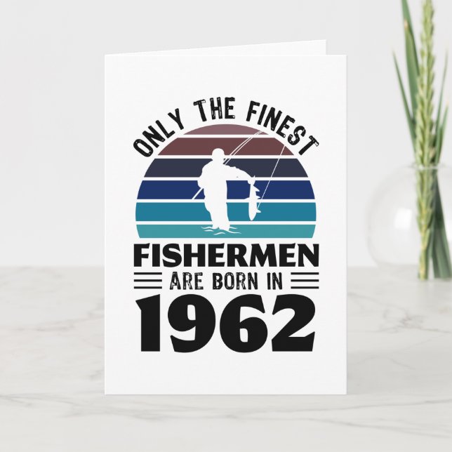Fishermen born in 1962 60th Birthday Fishing Gifts Card (Front)