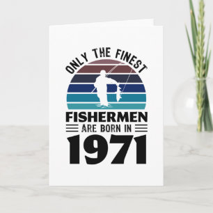 Fishermen born in 1971 50th Birthday Fishing Gifts Card