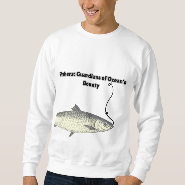fishers: guardians of ocean's bounty sweatshirt (Front)