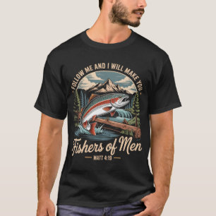 Fishers of Men Matthew 4:19 - Christian Fishing Sh T-Shirt