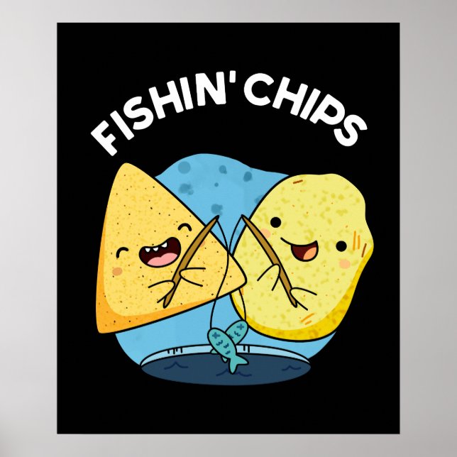 Fishin chips Funny Food Pun Dark BG Poster (Front)