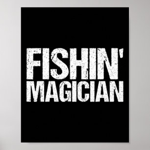 Fishin' Magician Shirt Funny Fishing  Poster