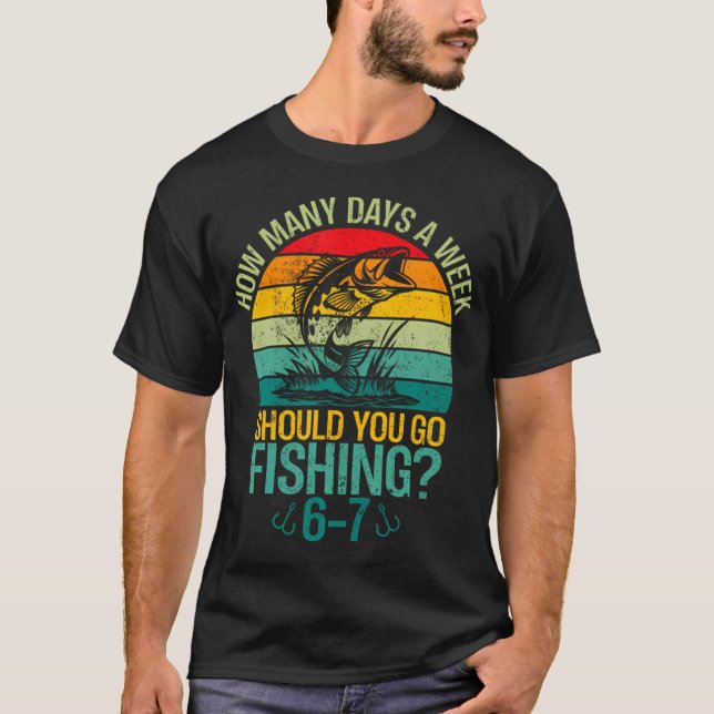 Fishing 6 Days A Week T-Shirt (Front)