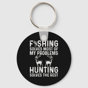 Fishing &amp; Hunting Solve My Problems Funny  Key Ring