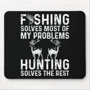 Fishing & Hunting Solve My Problems Funny Mouse Mat