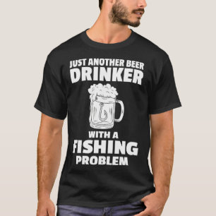 Fishing And Beer Funny Drinking Fisherman Party Hu T-Shirt