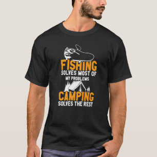 Fishing And Camping Solves My Problems T-Shirt