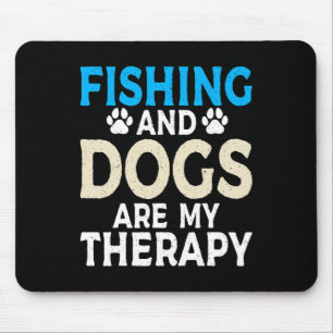 Fishing And Dogs Are My Therapy Angling Hunting Fi Mouse Mat