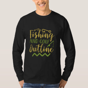 Fishing And Golf Outline T-Shirt
