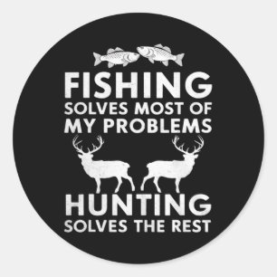 Fishing And Hunting Gifts Fathers Day Humour Hunte Classic Round Sticker