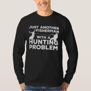 Fishing And Hunting Humor Hunter For Men T-Shirt