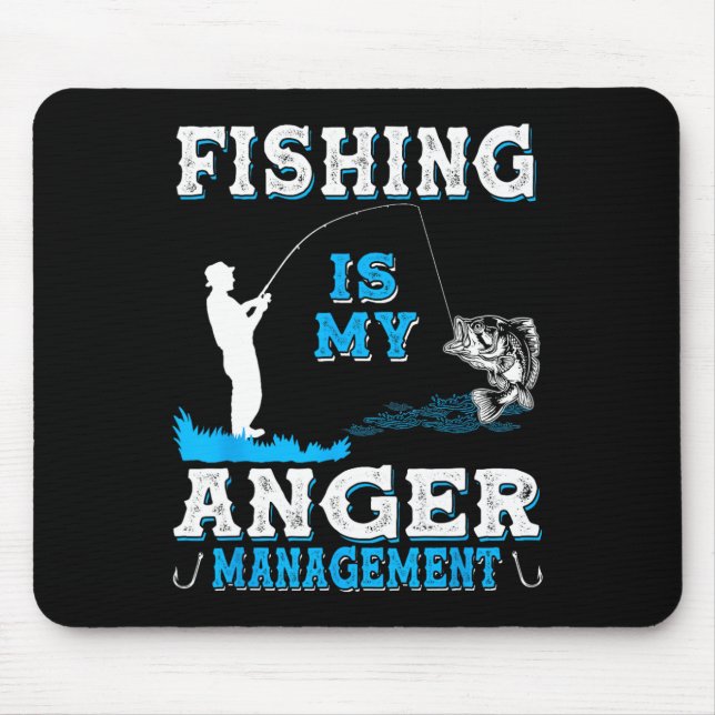 Fishing And Hunting Is My Anger Managements Funny  Mouse Mat (Front)