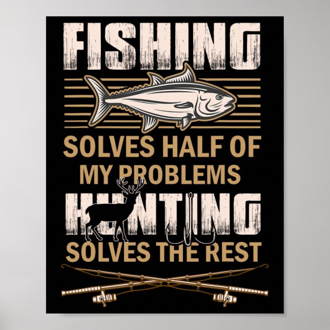 Fishing And Hunting Solve My Problems Funny Fisher Poster (Front)