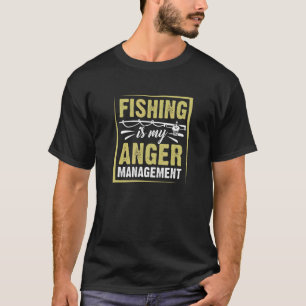 Fishing Anger Manage Fishing T-Shirt