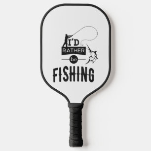 Fishing Angler Fishing Humor Funny Saying Pickleball Paddle