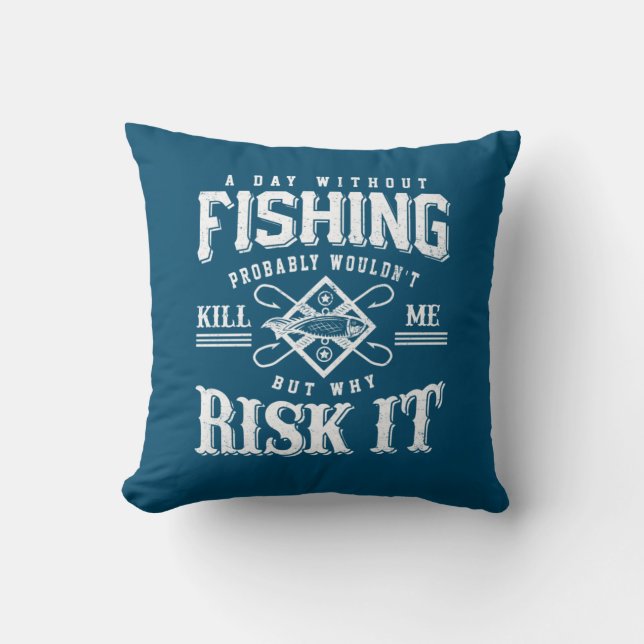 Fishing Art A Day Without Fishing Time Cushion (Front)