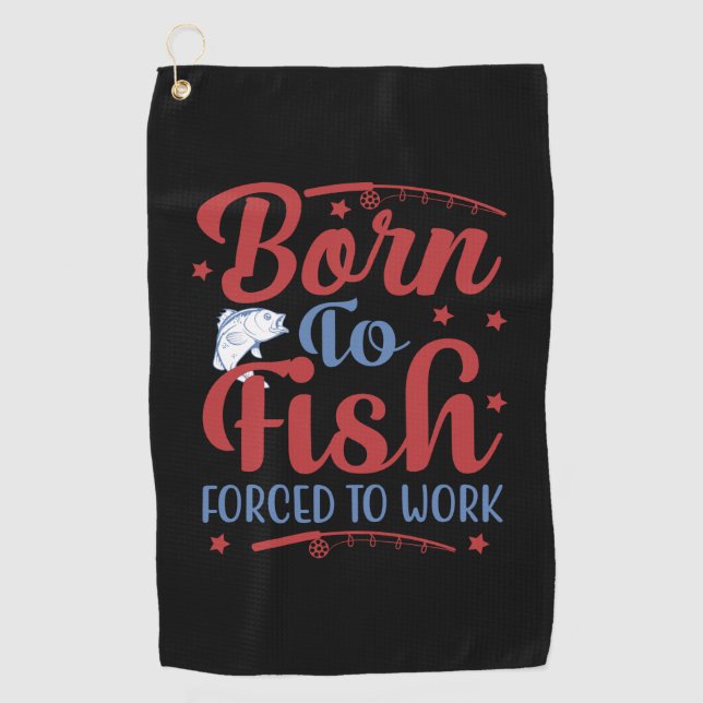 Fishing Art Born To Fish Golf Towel (Front)