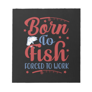 Fishing Art Born To Fish Notepad
