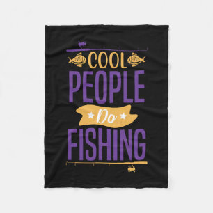 Fishing Art Cool People Do Fishing Fleece Blanket