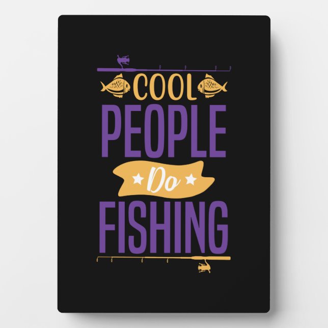 Fishing Art Cool People Do Fishing Plaque (Front)