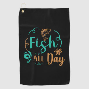 Fishing Art Fish All Day Golf Towel