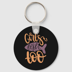 Fishing Art Girls Fish Too Key Ring