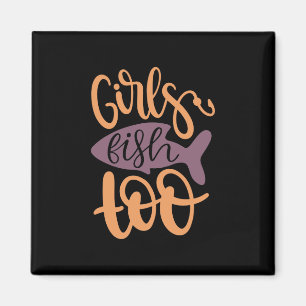 Fishing Art Girls Fish Too Magnet