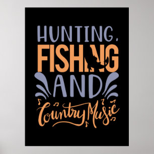 Fishing Art Hunting Fishing And Country Music Poster