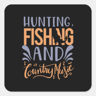 Fishing Art Hunting Fishing And Country Music Square Sticker