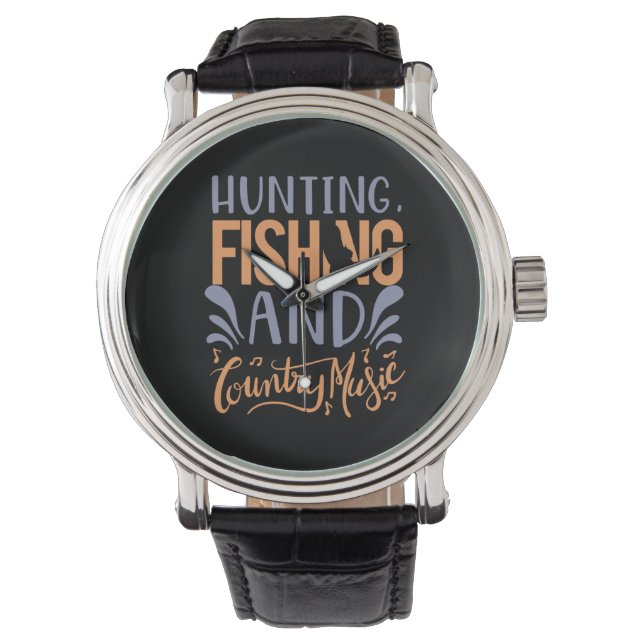 Fishing Art Hunting Fishing And Country Music Watch (Front)