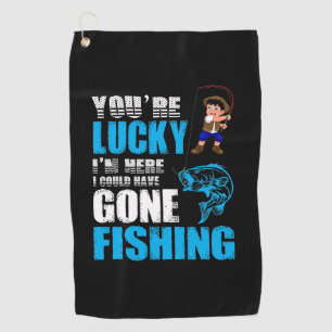 Fishing Art I Could Have Gone Fishing Golf Towel