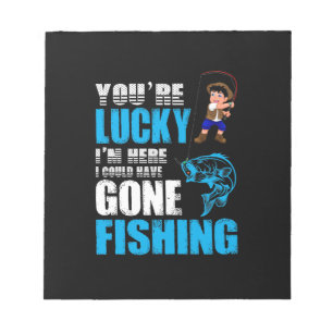Fishing Art I Could Have Gone Fishing Notepad