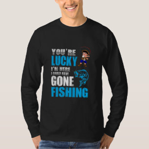Fishing Art I Could Have Gone Fishing T-Shirt